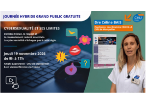 Visuel de la vidéo d'inscription à la journée hybride grand public gratuite « Cybersexualité et ses limites » du 19 novembre 2026, organisée par le CRIAVS-LR au CHU de Montpellier, en présentiel et en visioconférence.